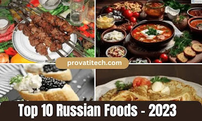 Top 10 Russian Foods – 2023